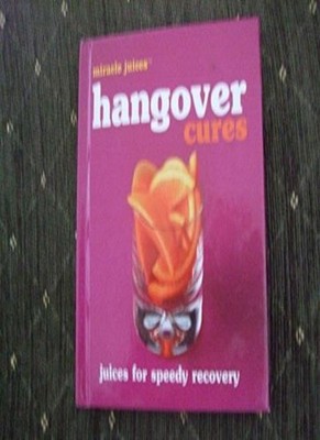 Hangover Cures (Miracle Juices),Ted Smart