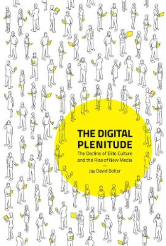 Jay David Bolter The Digital Plenitude (Copertina rigida) MIT Press