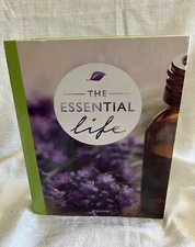 The Essential Life 2nd Edition Hardcover Book  Essential Oils Recipes Info
