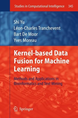 Kernel-based Data Fusion for Machine Learning Shi Yu