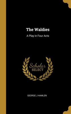 Hamlen - Waldies  A Play in Four Acts - New hardback or cased book - X555z