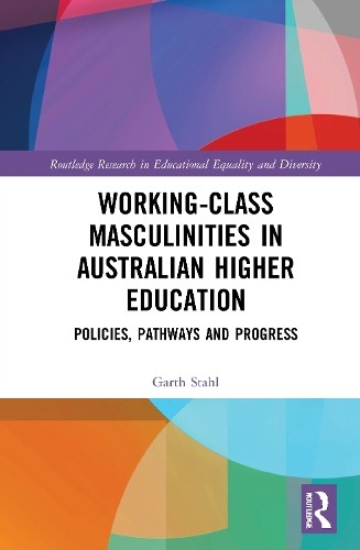 Working-Class Masculinities in Australian Higher Education by... - 9780367515096