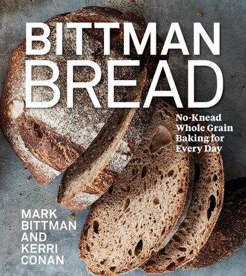 Bittman Bread: No-Knead Whole Grain Baking for Every Day: A Bread Recipe Coo...