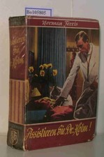 Assistieren Sie Dr. Holm. Frauenroman Ferris,  Norman: