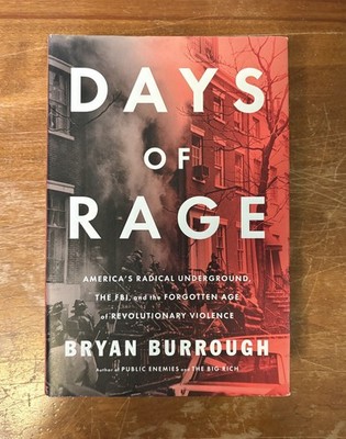 Days of Rage: America's Radical Underground, the FBI Bryan Burrough HC 2015