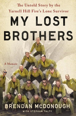 #ad My Lost Brothers: The Untold Story by the Yarnell Hill Fire#x27;s Lone Survivor ... $16.25
