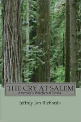 Cry at Salem : America's Witch Trials, Paperback by Richards, Jeffrey J., Bra...