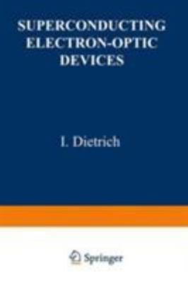 Superconducting Electron-Optic Devices (The International Cryogenics Monograph 