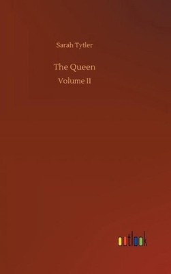 The Queen by Sarah Tytler (English) Hardcover Book