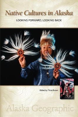 Alaska Geographic Association Native Cultures in Alaska (Paperback)