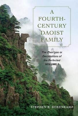 A Fourth-Century Daoist Family: The Zhen'gao, or Declarations of the Perfected, 