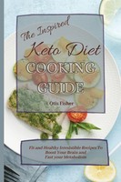 The Inspired Keto Diet Cooking Guide Otis Fisher Taschenbuch Englisch 2021