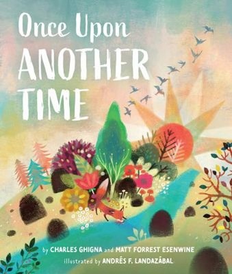 Once upon Another Time Hardcover Matt Forrest, Ghigna, Charles Es
