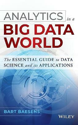 Baesens, Bart : Analytics in a Big Data World: The Essen FREE Shipping, Save £s