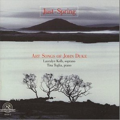Duke: Just-spring  Art Songs O - Duke: Just-Spring, Art Songs of John Duke [CD]