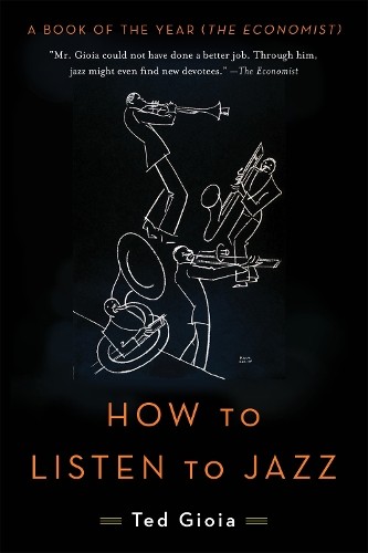 How To Listen To Jazz Ted Gioia - Image 6