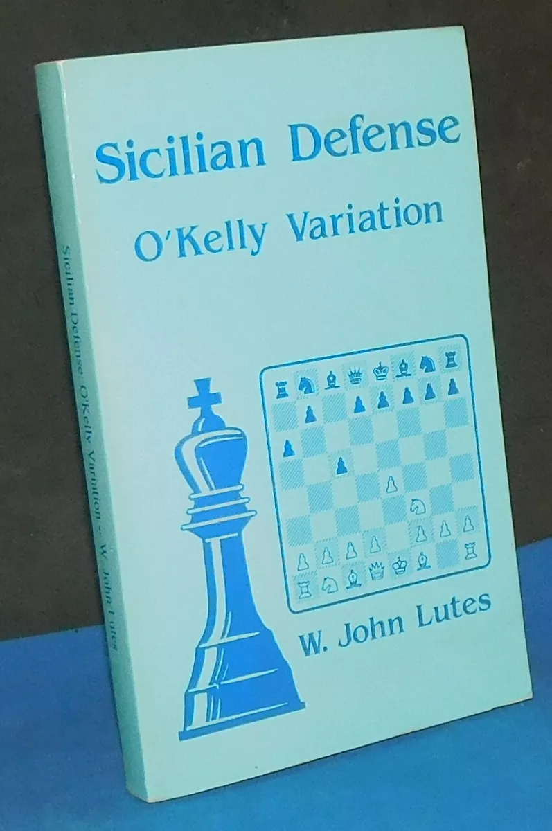 Sicilian Defense O'Kelly Variation by W. John Lutes (Chess Book)