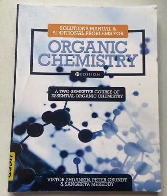 Solutions Manual and Additional Problems for Organic Chemistry : A