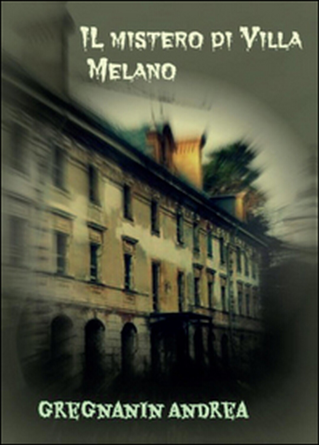 Il mistero di Villa Melano	 di Andrea Gregnanin,  2016,  Youcanprint