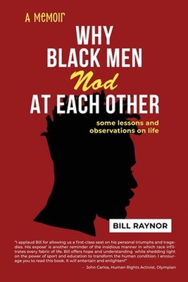 Why Black Men Nod at Each Other: some lessons and observations on life (A Memoir
