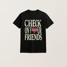 Jalyx Hunt Check On Your Strong Friends Unisex Tee Shirt Black Size L