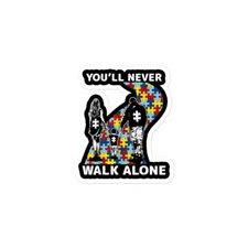 You'll Never Walk Alone Autism Awareness Dad Mom Parents Son Vinyl Sticker