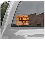 DYSFUNCTIONAL VETERAN DOES NOT PLAY WELL WITH OTHERS VINYL DECAL/STICKER