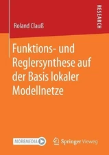 Funktions- und Reglersynthese auf der Basis lokaler Modellnetze by Roland Clauss