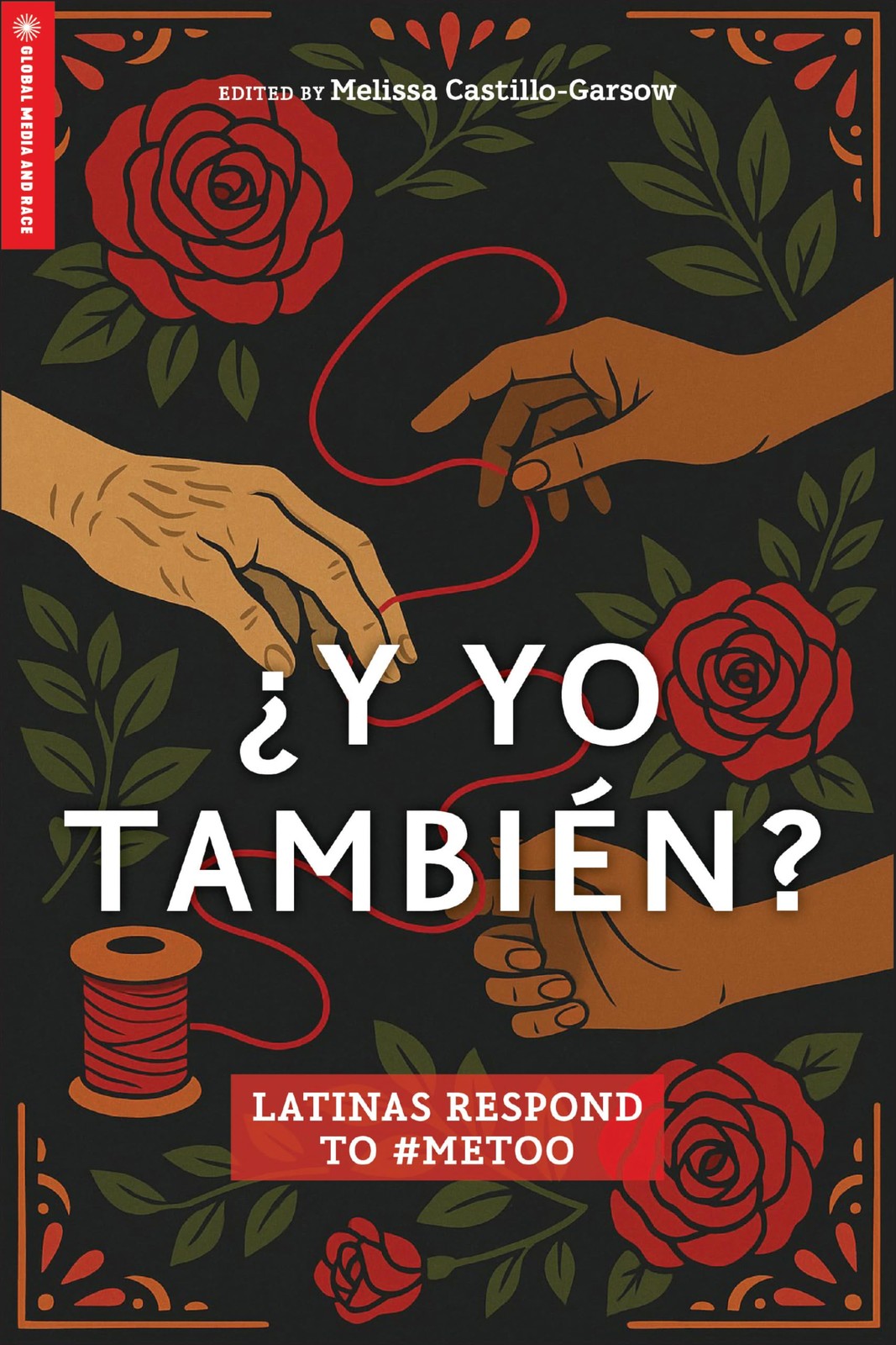 Y Yo Tambien? : Latinas Respond To #Metoo Melissa Castillo-Garsow - Image 5