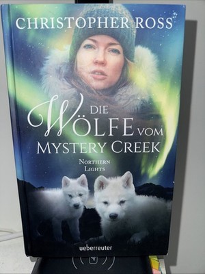 CHRISTOPHER ROSS-Die Wölfe vom Mystery Creek / Northern Lights /VG+Ueberreuter /