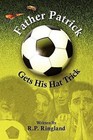 Father Patrick Gets His Hat Trick by R P Ringland (Paperback / softback, 2013)