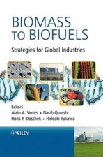 Biomass to Biofuels: Strategies for Global Industries - Hardcover - VERY GOOD