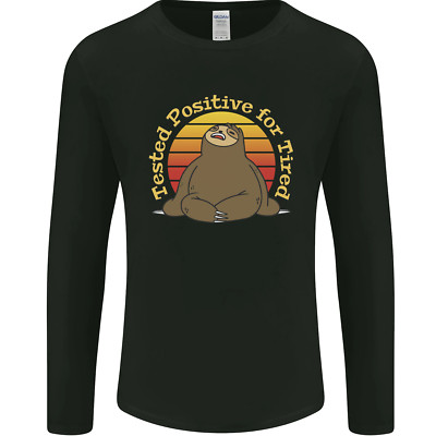 Sloth Tested Positive For Tired Funny Lazy Mens Long Sleeve T-Shirt