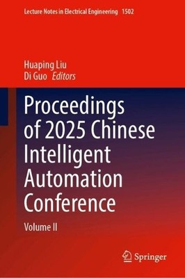 Proceedings of 2025 Chinese Intelligent Automation Conference - 9789819540525