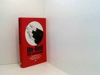 Un-Heil über Deutschland: Fremdenhass und Neofaschismus Un-Heil über Deutschland