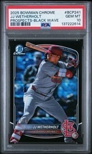 2025 Bowman Chrome JJ Wetherholt Rookie RC Black Wave /10 PSA 10 Gem Mint *Pop 1