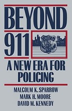 Beyond 911: A New Era For Policing by Sparrow, Malcolm K