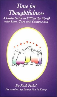 Time for Thoughtfulness : A Daily Guide to Filling the World with
