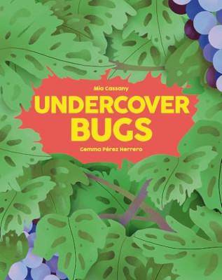 Undercover Bugs - Hardback NEW Cassany, Mia 15/11/2022