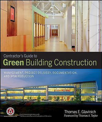 Contractor's Guide to Green Building Construction: Management, Project Delivery,