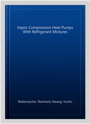 #ad Vapor Compression Heat Pumps With Refrigerant Mixtures Paperback by Radermac... $103.86