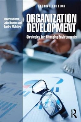 Organization Development: Strategies for Changing Environments by Robert Smither