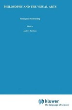 Philosophy and the Visual Arts: Seeing and Abstracting by Andrew Harrison (Engli