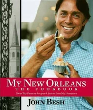 My New Orleans: The Cookbook (John Besh) - Hardcover By Besh, John - VERY GOOD