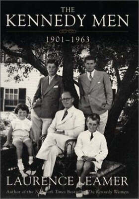 The Kennedy Men: 1901-1963 by Laurence Leamer (2001)