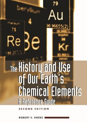 Krebs - History and Use of Our Earth's Chemical Elements  A Reference  - X555z