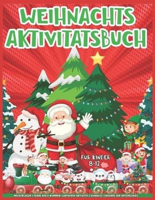 Weihnachts-Aktivittsbuch fr Kinder 8-12: Unterhaltsame Lernaktivit?t mit F?rben,