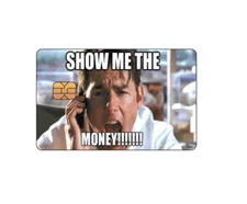 Show Me The Money Meme Credit / Debit Card Skin Cover Decal Sticker *SMALL CHIP