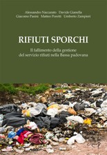 Rifiuti sporchi. Il fallimento della gestione del servizio rifiuti nella B...