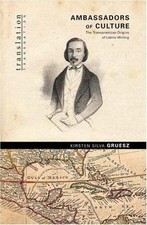 Ambassadors of Culture: The Transamerican Origins of Latino Writing. by Gruesz,